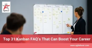 Top 31 Kanban FAQ’s