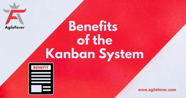 Top Benefits of the Kanban System