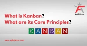 What is Kanban and its core principles?