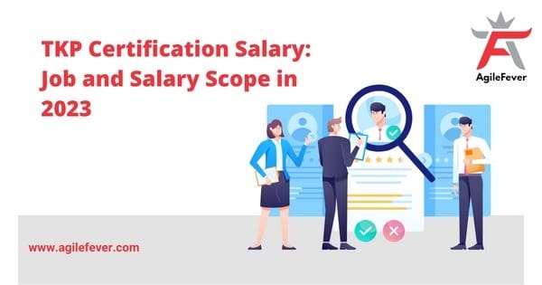 TKP Certification Job Salary details