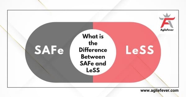 Difference between SAFe LeSS