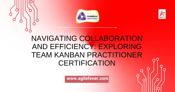 Exploring Team Kanban Practitioner Certification