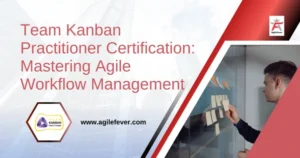 Team Kanban Practitioner Certification: Mastering Agile Workflow Management