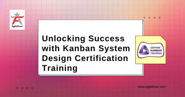 Kanban System Design Certification Training