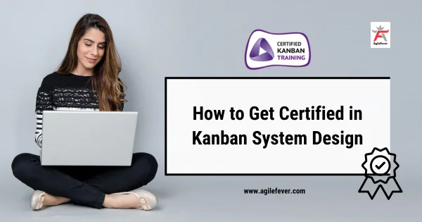 How to Get Certified in Kanban System Design