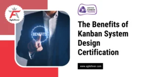 Benefits of Kanban System Design Certification
