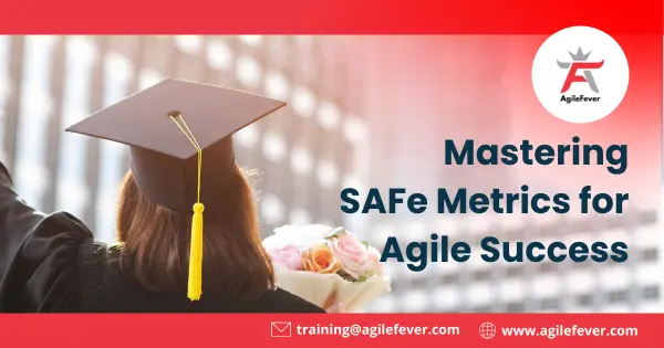 Mastering SAFe Metrics for Agile Success