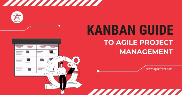 Kanban Guide to Agile Project Management