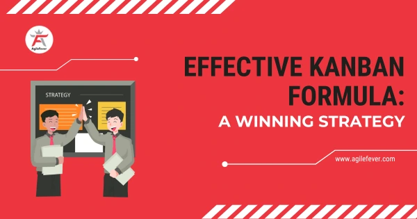 Effective Kanban Formula: A Winning Strategy