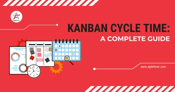 Kanban Cycle Time: A Complete Guide