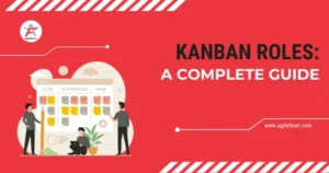 Kanban-Roles-A-Complete-Guide