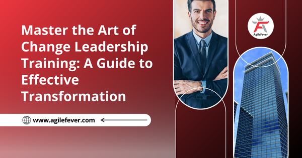 Master-the-Art-of-Change-Leadership-Training-A-Guide-to-Effective-Transformation